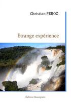 Couverture du livre « Étrange expérience » de Christian Peroz aux éditions Beaurepaire