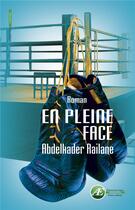Couverture du livre « En pleine face » de Abdelkader Railane aux éditions Ex Aequo
