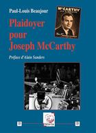 Couverture du livre « Plaidoyer pour Joseph McCarthy » de Paul-Louis Beaujour aux éditions Deterna