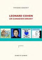 Couverture du livre « Leonard Cohen ; un canadien errant » de Viviane Gravey aux éditions Le Mot Et Le Reste