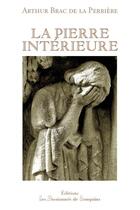 Couverture du livre « La pierre intérieure » de Arthur Brac De La Perriere aux éditions Les Passionnes De Bouquins