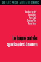 Couverture du livre « Les banques centrales : Apprentis sorciers à la manoeuvre » de Jean-Marie Harribey aux éditions Croquant