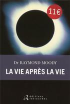Couverture du livre « La vie apres la vie » de Moody Raymond A. aux éditions Les Editions Retrouvees