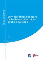 Couverture du livre « Suivi en service des fours de traitement thermique double enveloppe » de Nicolas Balut aux éditions Cetim