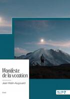 Couverture du livre « Manifeste de la vocation » de Jean Watin-Augouard aux éditions Nombre 7
