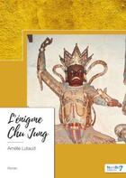 Couverture du livre « L'énigme Chu Jung » de Amelie Lutaud aux éditions Nombre 7