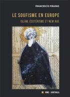 Couverture du livre « Le soufisme en Europe : islam, esotérisme et new age » de Francesco Piraino aux éditions Karthala