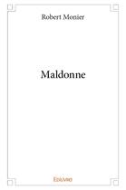 Couverture du livre « Maldonne » de Robert Monier aux éditions Edilivre