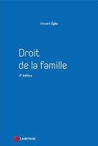 Couverture du livre « Droit de la famille (3e édition) » de Vincent Egea aux éditions Lexisnexis