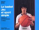 Couverture du livre « Le Basket-Ball, Jeu Et Sport Simple » de Gerard Bosc aux éditions Vigot
