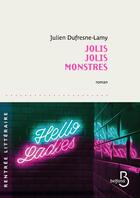 Couverture du livre « Jolis jolis monstres » de Julien Dufresne-Lamy aux éditions Belfond