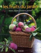 Couverture du livre « Fruits du jardin ; choisir, planter, entretenir, récolter » de  aux éditions Atlas