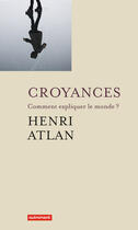 Couverture du livre « Croyances » de Henri Atlan aux éditions Autrement