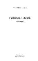 Couverture du livre « Fantasmes et illusions » de Yves-Henri Morvan aux éditions Editions Le Manuscrit