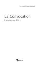 Couverture du livre « La Convocation » de Nasreddine Beddi aux éditions Publibook