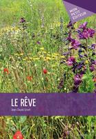 Couverture du livre « Le rêve » de Jean-Claude Grivel aux éditions Publibook