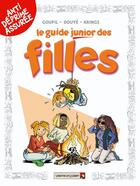 Couverture du livre « Les Guides Junior - Tome 02 : Les filles » de Jacky Goupil et Jean-Marc Krings et Sylvia Douye aux éditions Vents D'ouest