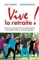 Couverture du livre « Vive la retraite ! » de B Hevin et J Turner aux éditions Breal