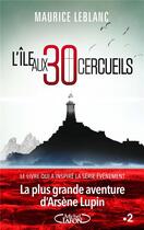 Couverture du livre « L'île aux 30 cercueils » de Maurice Leblanc aux éditions Michel Lafon