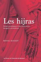 Couverture du livre « Les hijras - portrait socioreligieux d'une communaute transgenre sud-asiatique » de Mathieu Boisvert aux éditions Les Presses De L'universite De Montreal