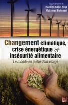 Couverture du livre « Changement climatique, crise énergétique et insécurité alimentaire » de Hachimi Sanni Yaya et Mohamed Behnassi aux éditions Presses De L'universite De Laval