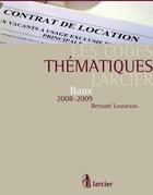 Couverture du livre « Les codes thématiques Larcier ; Baux (édition 2008-2009) » de Bernard Louveaux aux éditions Larcier