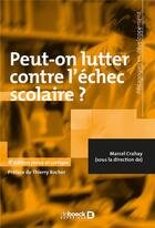 Couverture du livre « Peut-on lutter contre l'échec scolaire ? (4e édition) » de Marcel Crahay et Collectif aux éditions De Boeck Superieur