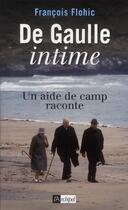 Couverture du livre « De Gaulle intime ; un aide de camp raconte » de Francois Flohic aux éditions Archipel