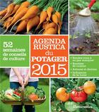 Couverture du livre « Agenda Rustica du potager (édition 2015) » de Robert Elger aux éditions Rustica