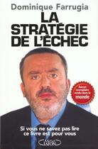 Couverture du livre « La stratégie de l'échec » de Dominique Farrugia aux éditions Michel Lafon