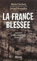 Couverture du livre « La france blesse » de Pouradier Desbo aux éditions Ramsay