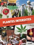 Couverture du livre « Plantes interdites ; une histoire des plantes politiquement incorrectes » de Jean-Michel Groult aux éditions Eugen Ulmer