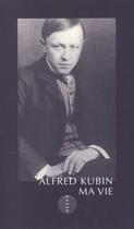 Couverture du livre « Ma vie » de Alfred Kubin aux éditions Allia