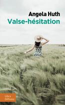 Couverture du livre « Valse-hésitation » de Angela Huth aux éditions Libra Diffusio