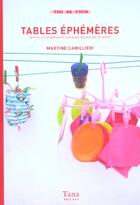 Couverture du livre « Tables ephemeres petits arrangements ludiques autour de la table » de Camillieri/Chazel aux éditions Tana