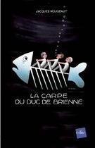 Couverture du livre « La carpe du duc de Brienne » de Jacques Mougenot aux éditions Edite