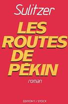 Couverture du livre « Les routes de Pékin » de Paul-Loup Sulitzer aux éditions Editions 1