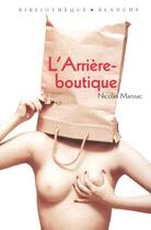 Couverture du livre « L'arriere-boutique » de Nicolas Marssac aux éditions Blanche
