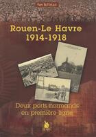 Couverture du livre « Rouen-Le Havre 1914-1918 » de Yves Buffetaut aux éditions Ysec