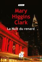 Couverture du livre « La nuit du renard » de Mary Higgins Clark aux éditions Editions De La Loupe