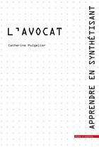 Couverture du livre « Apprendre en synthétisant t.1 : l'avocat » de Catherine Puigelier aux éditions Mare & Martin