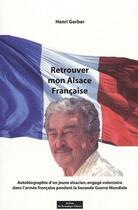 Couverture du livre « Retrouver mon Alsace française » de Henri Gerber aux éditions Do Bentzinger