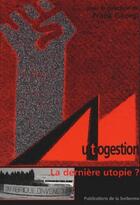 Couverture du livre « Autogestion : La dernière utopie ? » de Frank Georgi aux éditions Editions De La Sorbonne