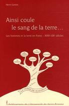 Couverture du livre « Ainsi coule le sang de la terre...les hommes et la terre en Forez, XVIIIe-XXe siècles » de  aux éditions Pu De Saint Etienne