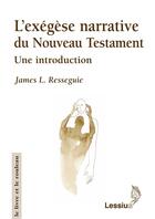 Couverture du livre « L'exegèse narrative du nouveau testament ; une introduction » de Resseguie J L aux éditions Lessius