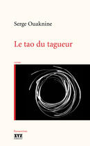 Couverture du livre « Le tao du tagueur » de Ouaknine Serge aux éditions Les Éditions Xyz