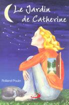 Couverture du livre « Le jardin de catherinne » de Poulin Rolland aux éditions Mediaspaul Qc