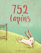 Couverture du livre « 752 lapins » de Francois Blais et Valerie Boivin aux éditions 400 Coups