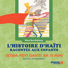 Couverture du livre « L'histoire d'Haïti racontée aux enfants ; istwa peyi dayiti ak ti mimi » de Mimi Barthélémy et Elodie Barthelemy aux éditions Memoire D'encrier