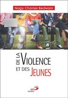 Couverture du livre « De la violence et des jeunes » de Naguy Charles Bedwani aux éditions Mediaspaul